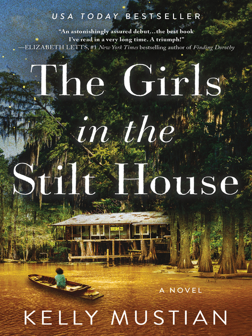 Title details for The Girls in the Stilt House by Kelly Mustian - Wait list